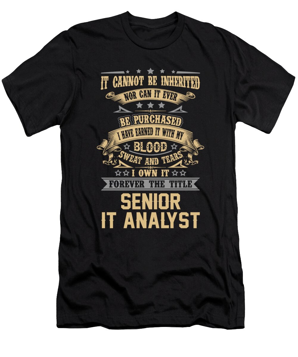 Senior It Analyst Forever the Title Job Gift Item Shi Hu Kang T-Shirt