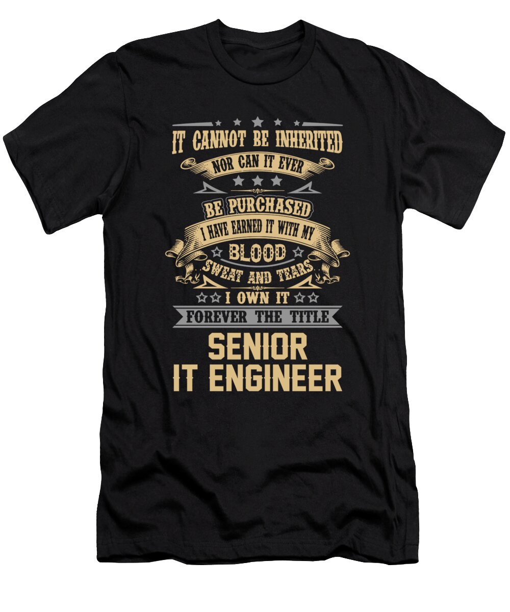 Senior It Engineer Forever the Title Job Gift Item Shi Hu Kang T-Shirt