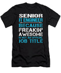 Senior It Engineer Freaking Awesome Job Gift Item Shi Hu Kang T-Shirt