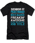 Senior It Project Manager Freaking Awesome Job Gift Item Shi Hu Kang T-Shirt