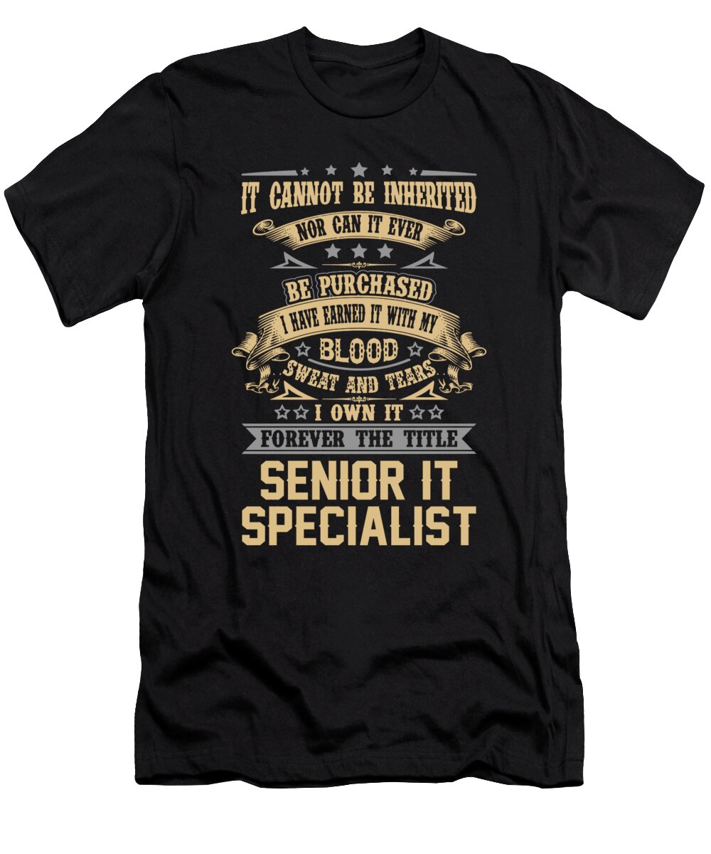 Senior It Specialist Forever the Title Job Gift Item Shi Hu Kang T-Shirt