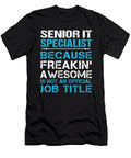 Senior It Specialist Freaking Awesome Job Gift Item Shi Hu Kang T-Shirt