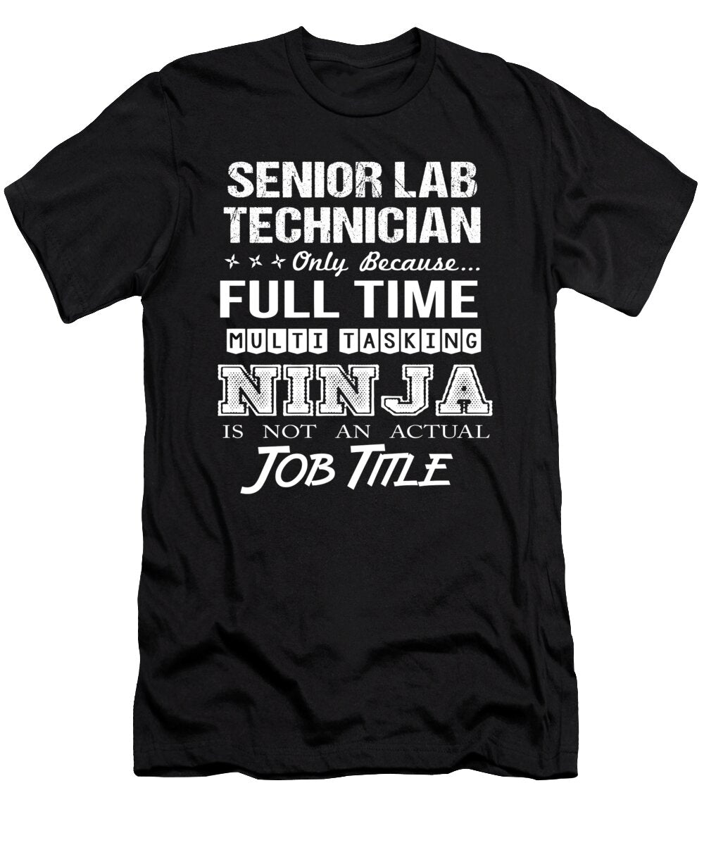 Senior Lab Technician Ninja Job Gift Item Shi Hu Kang T-Shirt