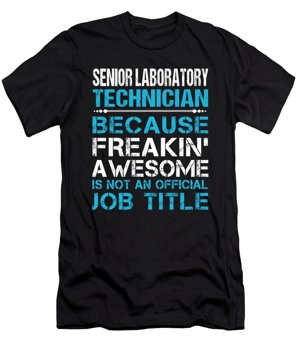 Senior Laboratory Technician Freaking Awesome Job Gift Item Shi Hu Kang T-Shirt