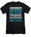 Senior Librarian Freaking Awesome Job Gift Item Shi Hu Kang T-Shirt