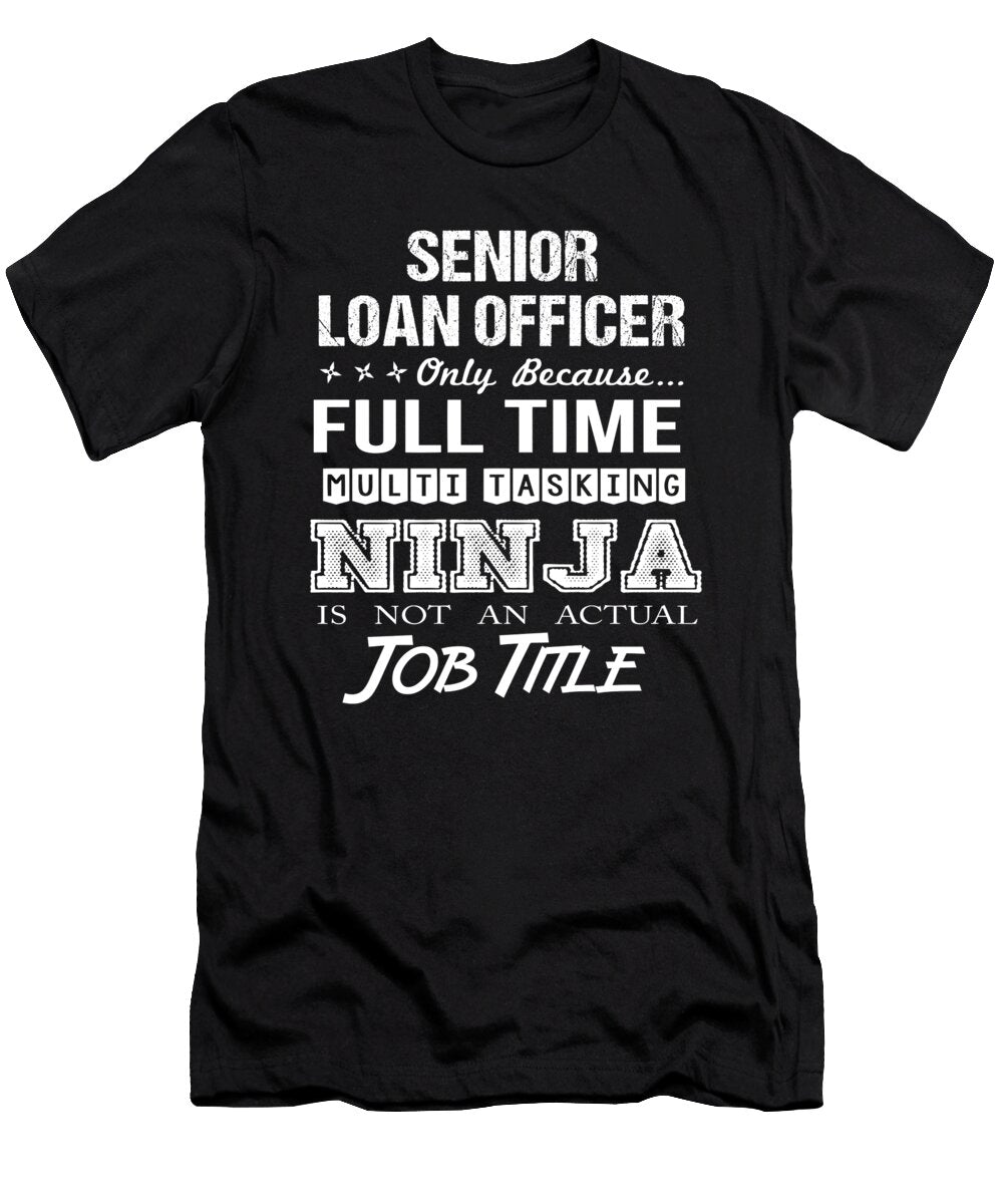 Senior Loan Officer Ninja Job Gift Item Shi Hu Kang T-Shirt