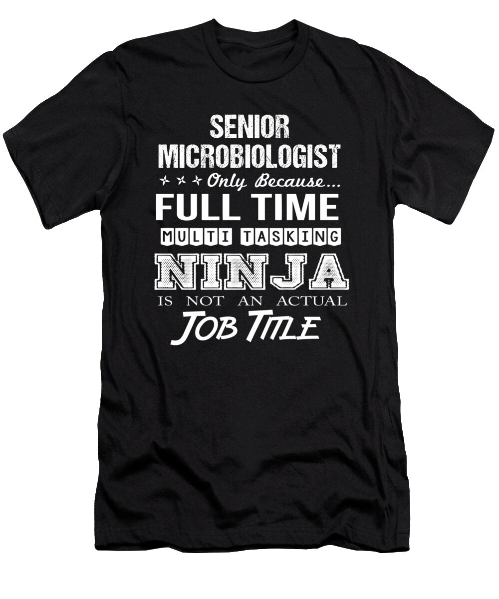 Senior Microbiologist Ninja Job Gift Item Shi Hu Kang T-Shirt