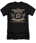 Senior Mortgage Consultant What Is Your Superpower Job Gift Item Shi Hu Kang T-Shirt