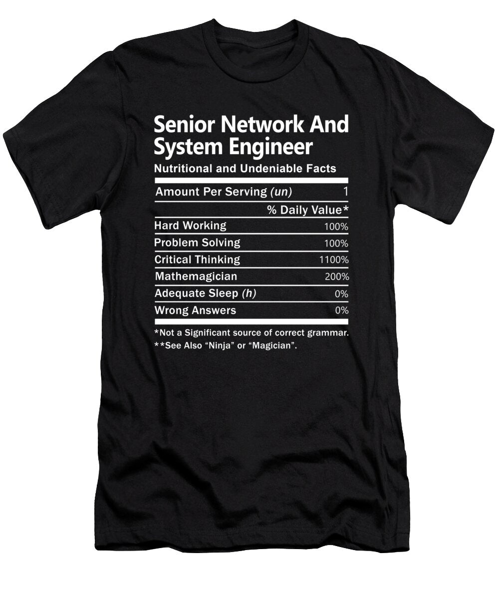 Senior Network and System Engineer Nutrition Factors Gift Item Shi Hu Kang T-Shirt