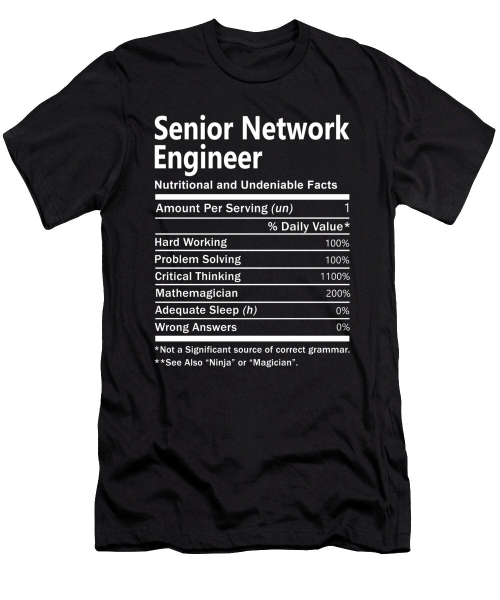 Senior Network Engineer Nutrition Factors Gift Item Shi Hu Kang T-Shirt