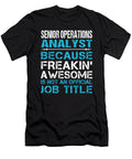 Senior Operations Analyst Freaking Awesome Job Gift Item Shi Hu Kang T-Shirt
