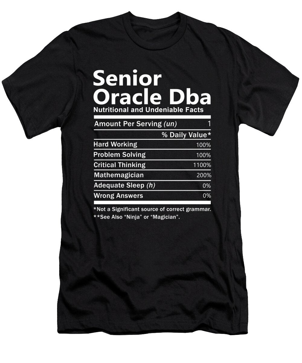 Senior Oracle Dba Nutrition Factors Gift Item Shi Hu Kang T-Shirt