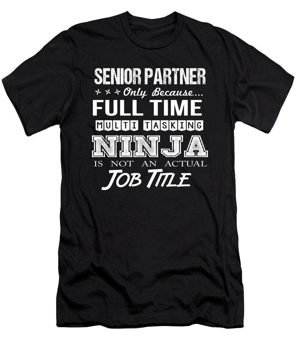 Senior Partner Ninja Job Gift Item Shi Hu Kang T-Shirt