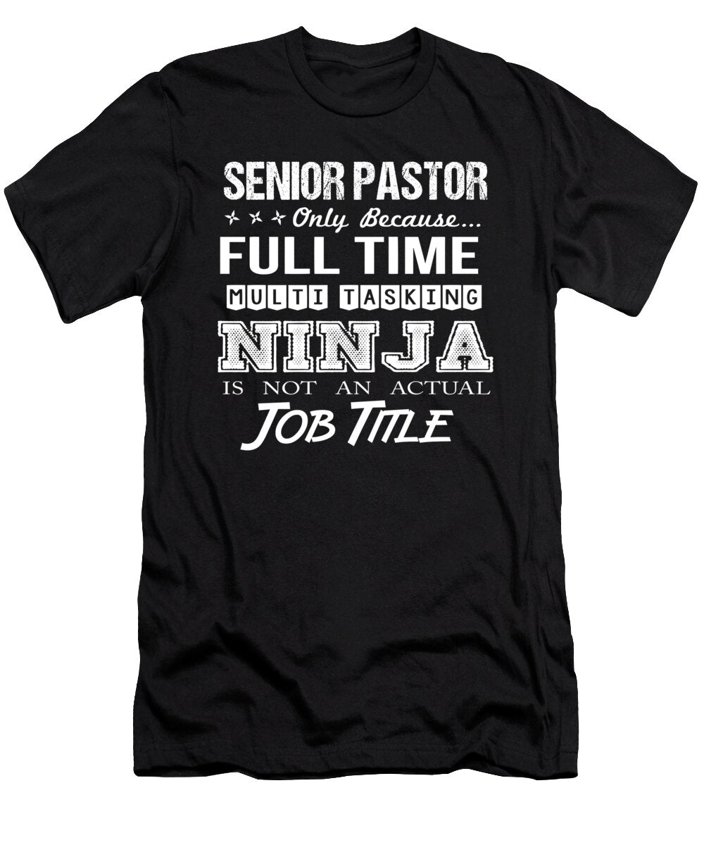 Senior Pastor Ninja Job Gift Item Shi Hu Kang T-Shirt