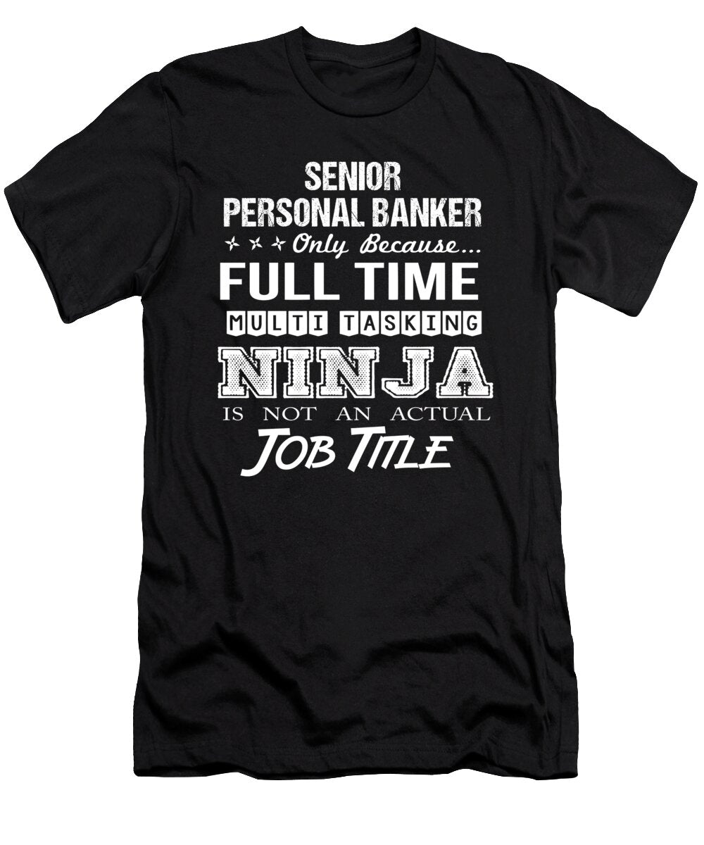 Senior Personal Banker Ninja Job Gift Item Shi Hu Kang T-Shirt