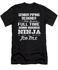 Senior Piping Designer Ninja Job Gift Item Shi Hu Kang T-Shirt