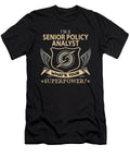 Senior Policy Analyst What Is Your Superpower Job Gift Item Shi Hu Kang T-Shirt