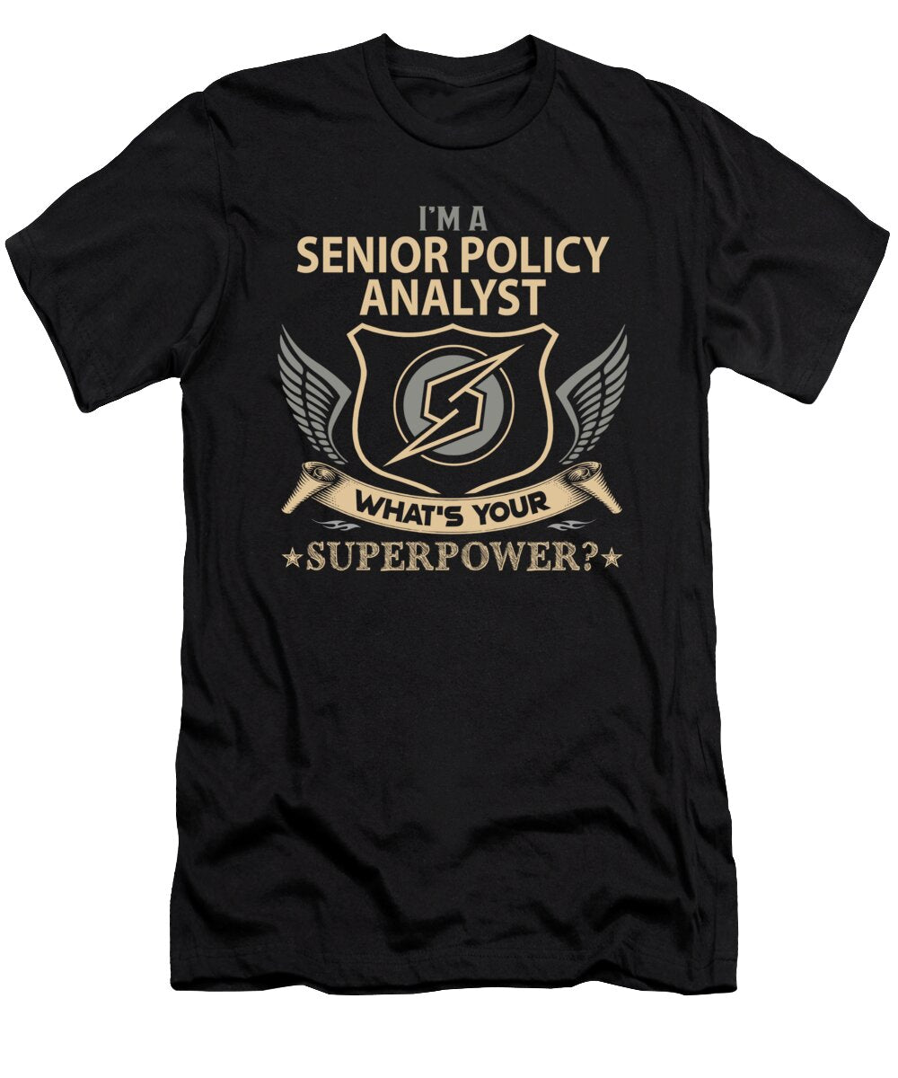 Senior Policy Analyst What Is Your Superpower Job Gift Item Shi Hu Kang T-Shirt
