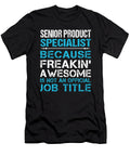 Senior Product Specialist Freaking Awesome Job Gift Item Shi Hu Kang T-Shirt