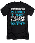 Senior Production Planner Freaking Awesome Job Gift Item Shi Hu Kang T-Shirt