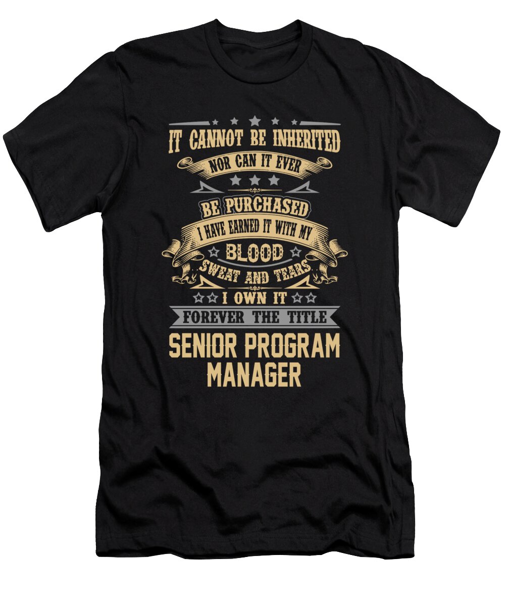 Senior Program Manager Forever the Title Job Gift Item Shi Hu Kang T-Shirt