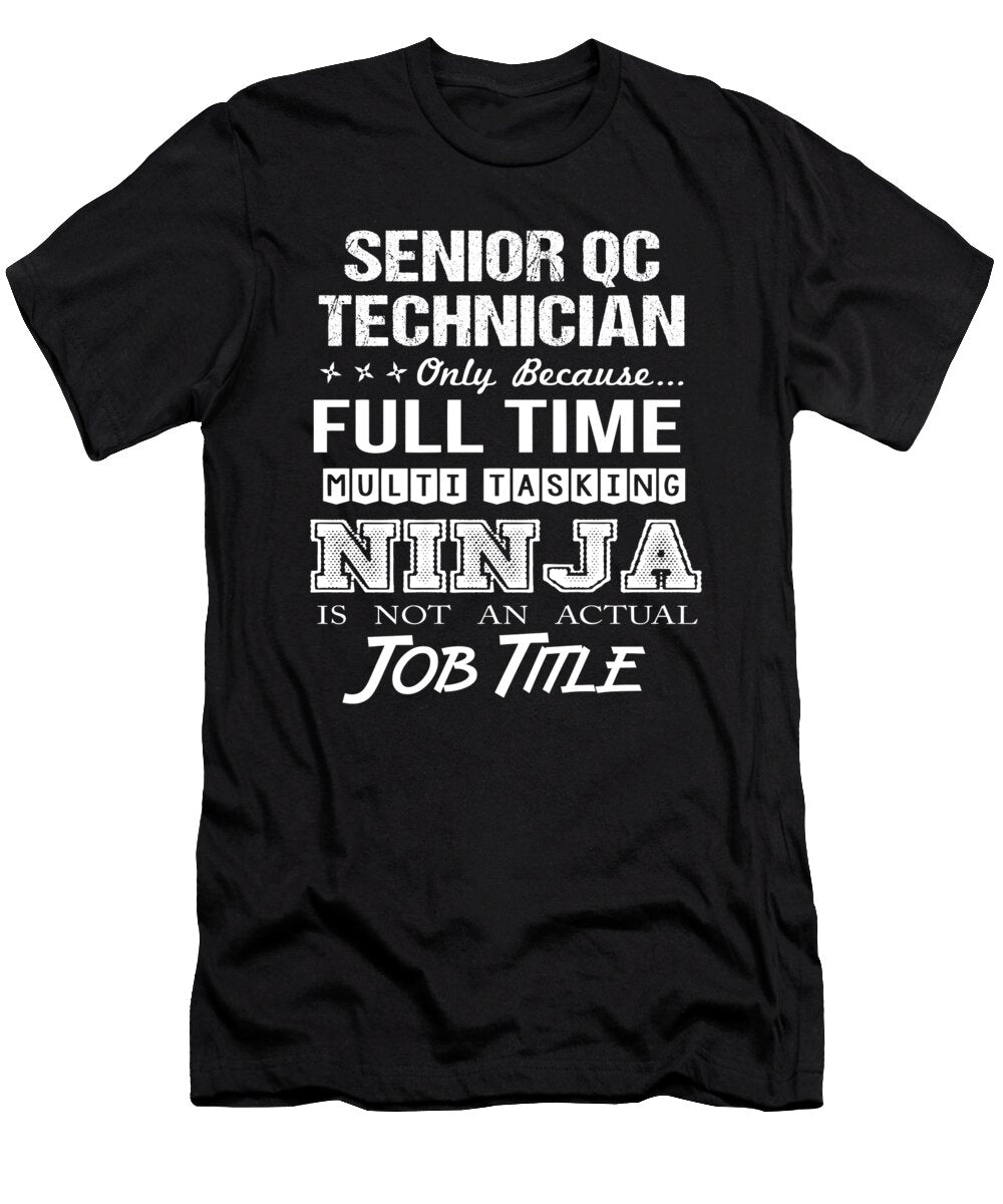 Senior Qc Technician Ninja Job Gift Item Shi Hu Kang T-Shirt