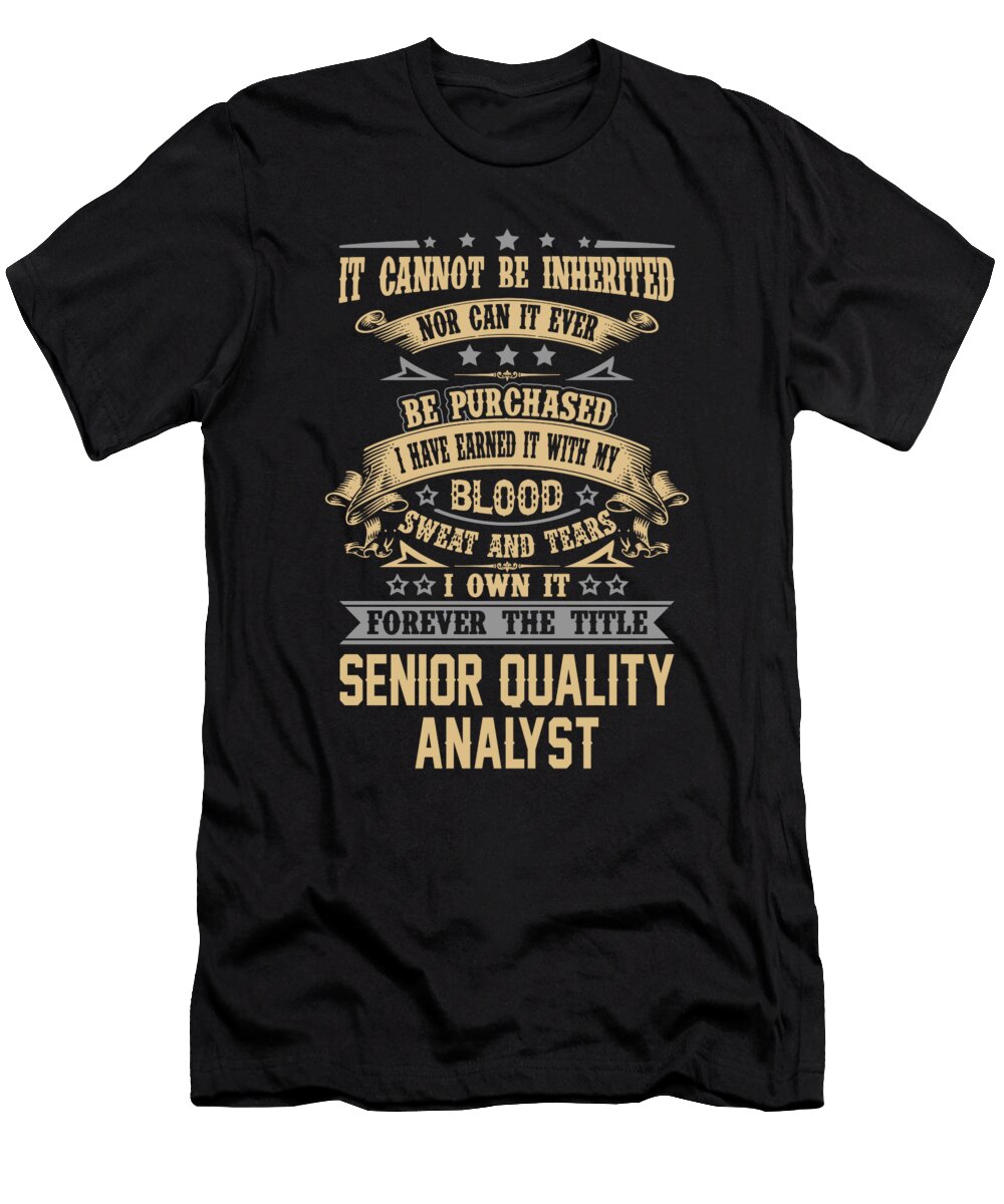Senior Quality Analyst Forever the Title Job Gift Item Shi Hu Kang T-Shirt