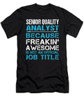 Senior Quality Analyst Freaking Awesome Job Gift Item Shi Hu Kang T-Shirt