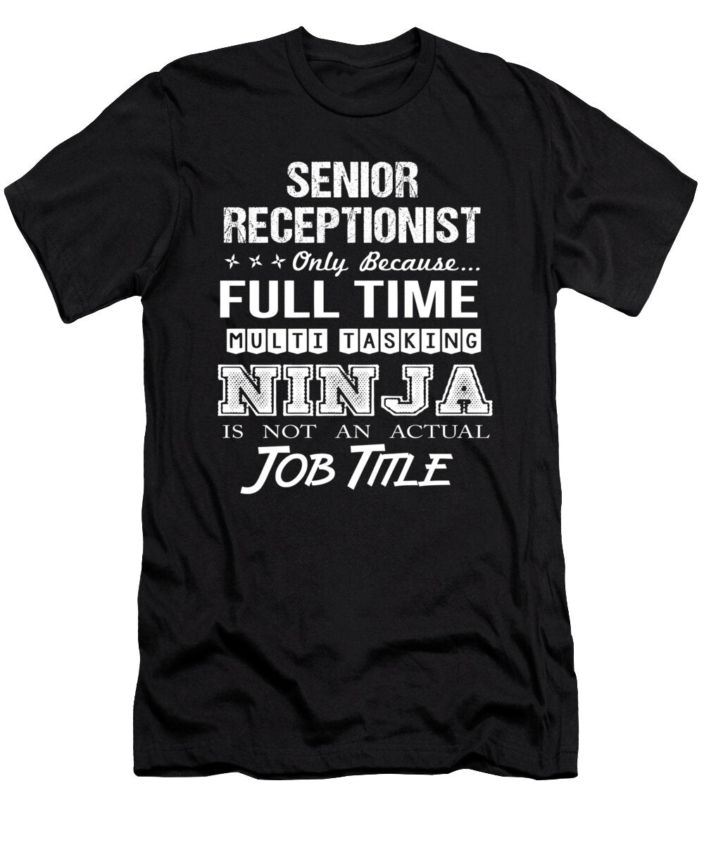 Senior Receptionist Ninja Job Gift Item Shi Hu Kang T-Shirt