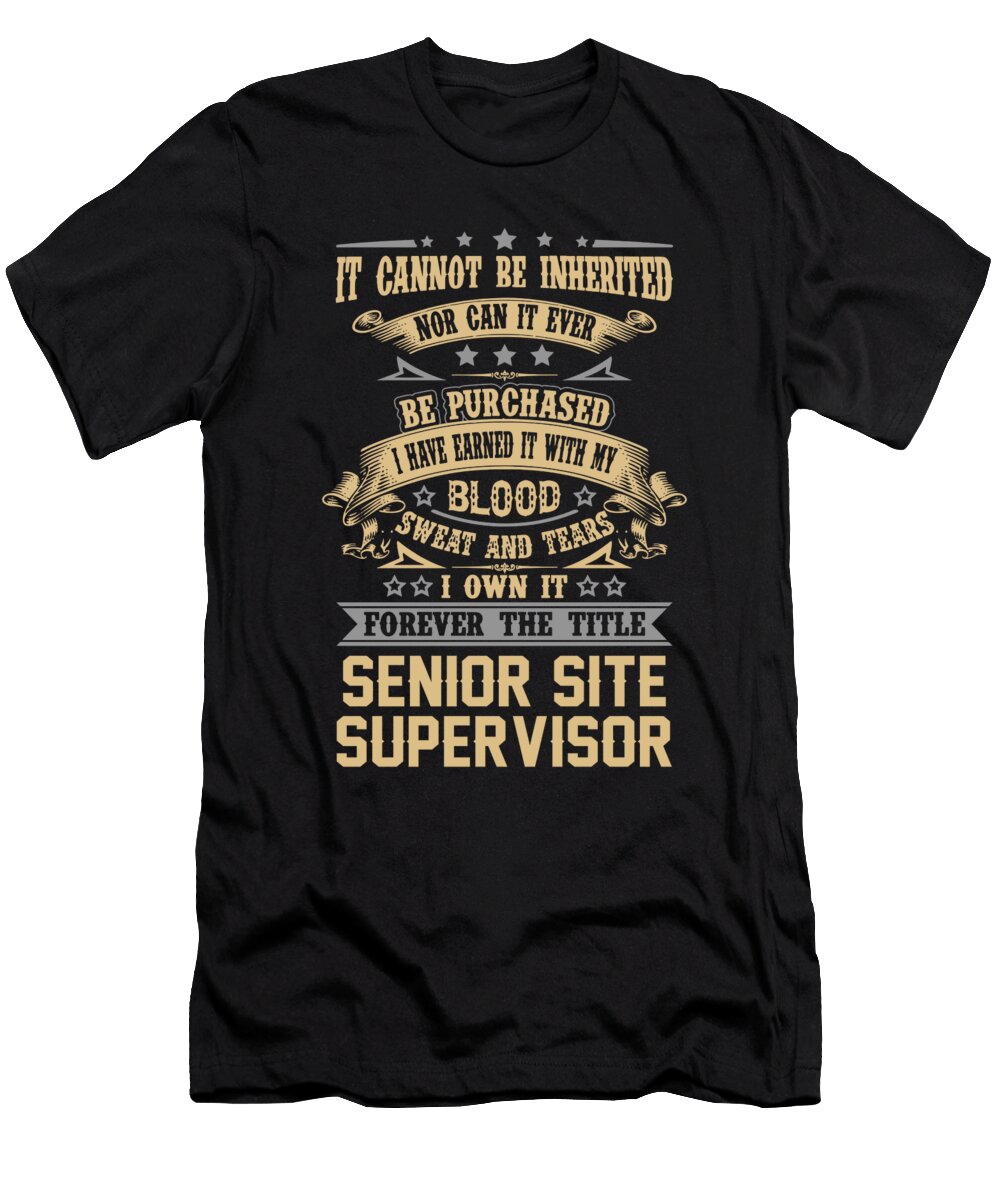 Senior Site Supervisor Forever the Title Job Gift Item Shi Hu Kang T-Shirt