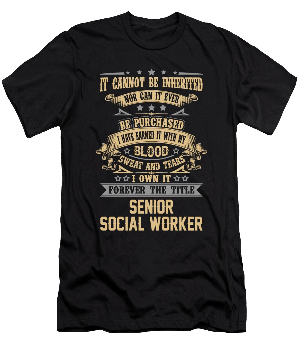 Senior Social Worker Forever the Title Job Gift Item Shi Hu Kang T-Shirt