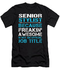 Senior Stylist Freaking Awesome Job Gift Item Shi Hu Kang T-Shirt
