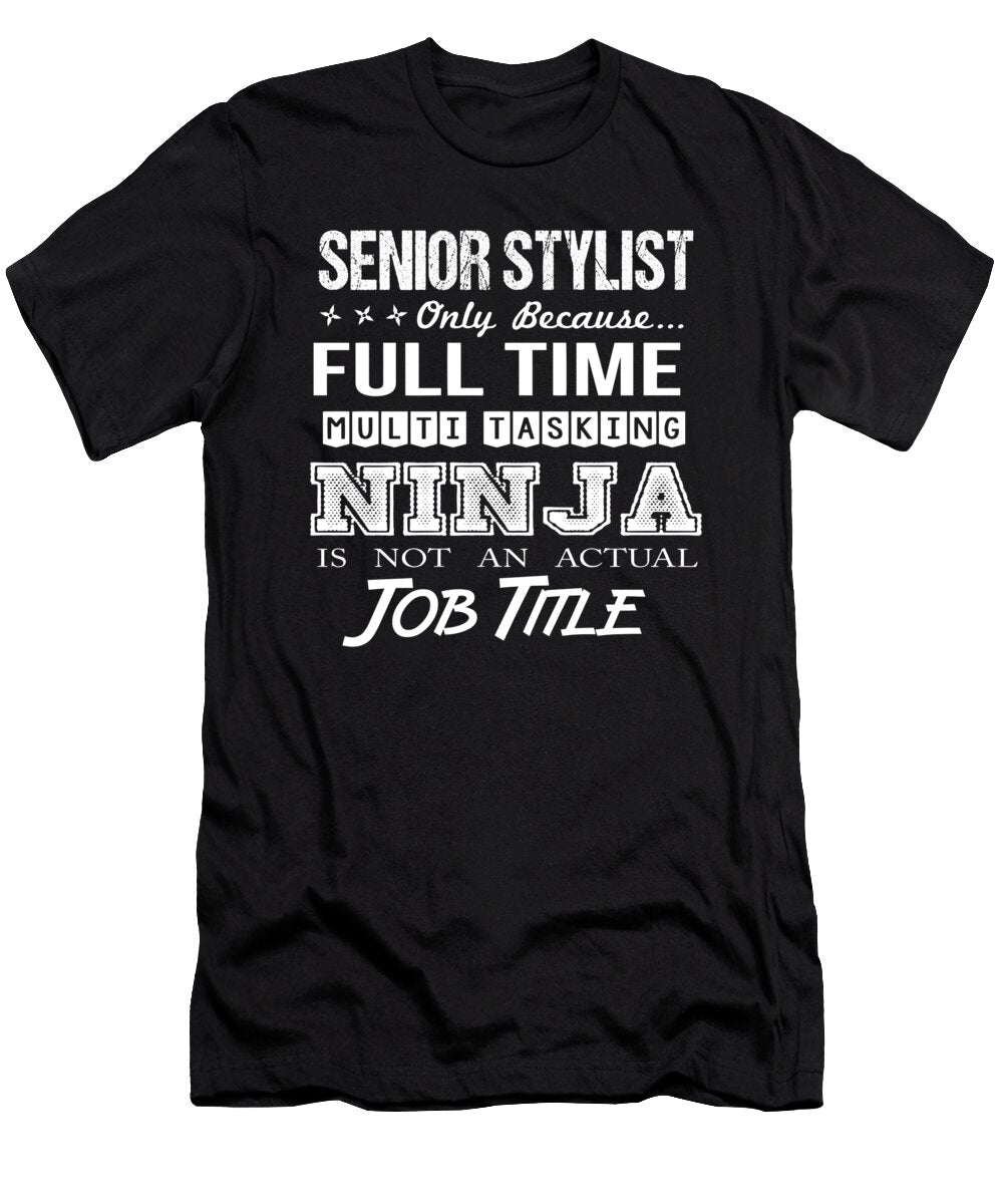 Senior Stylist Ninja Job Gift Item Shi Hu Kang T-Shirt