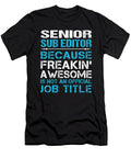 Senior Sub Editor Freaking Awesome Job Gift Item Shi Hu Kang T-Shirt