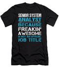 Senior System Analyst Freaking Awesome Job Gift Item Shi Hu Kang T-Shirt