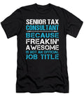 Senior Tax Consultant Freaking Awesome Job Gift Item Shi Hu Kang T-Shirt
