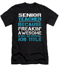 Senior Teacher Freaking Awesome Job Gift Item Shi Hu Kang T-Shirt