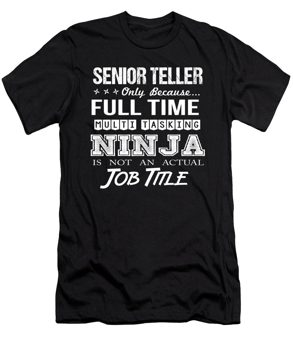 Senior Teller Ninja Job Gift Item Shi Hu Kang T-Shirt