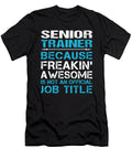 Senior Trainer Freaking Awesome Job Gift Item Shi Hu Kang T-Shirt