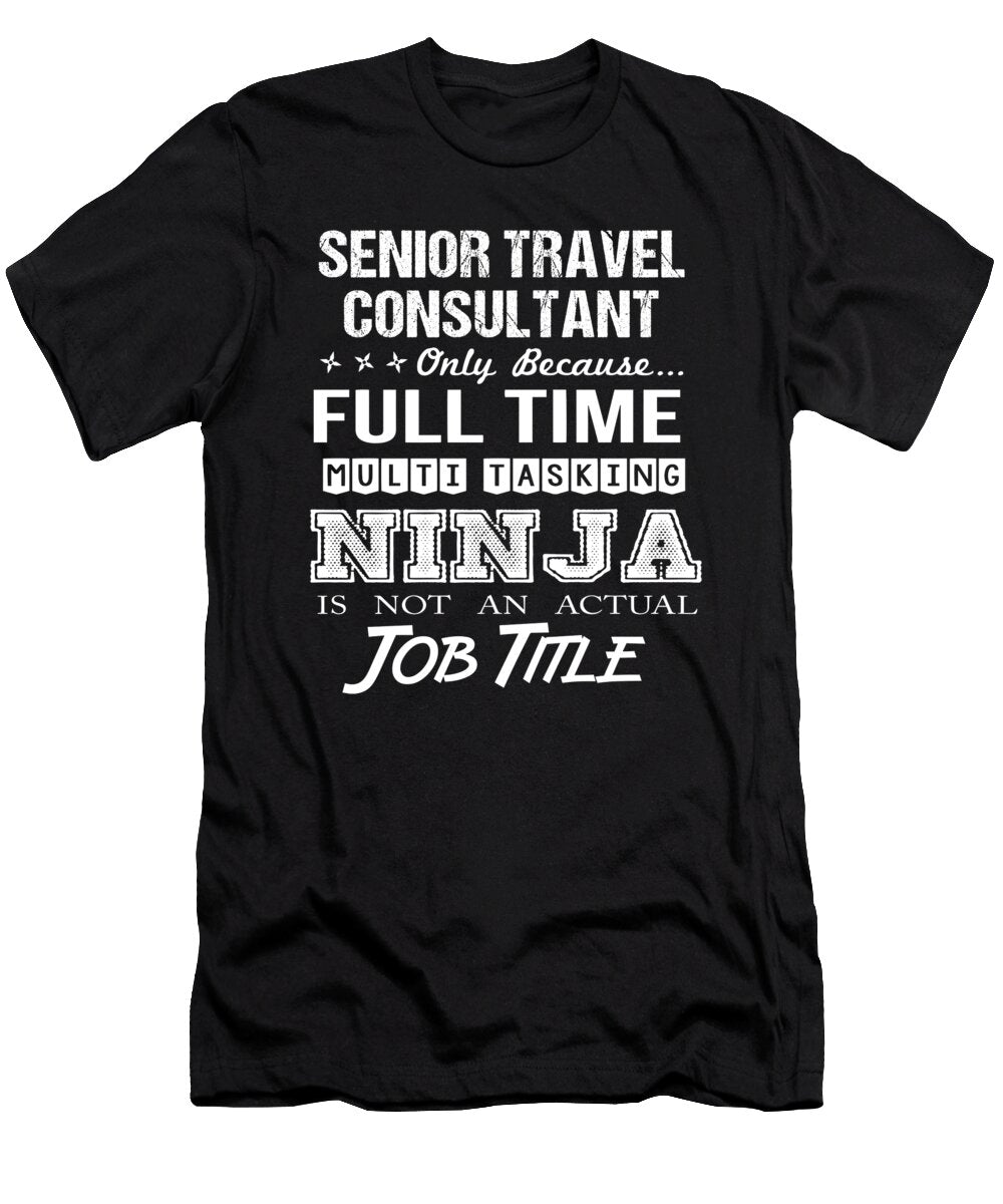 Senior Travel Consultant Ninja Job Gift Item Shi Hu Kang T-Shirt