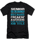 Senior Ux Designer Freaking Awesome Job Gift Item Shi Hu Kang T-Shirt