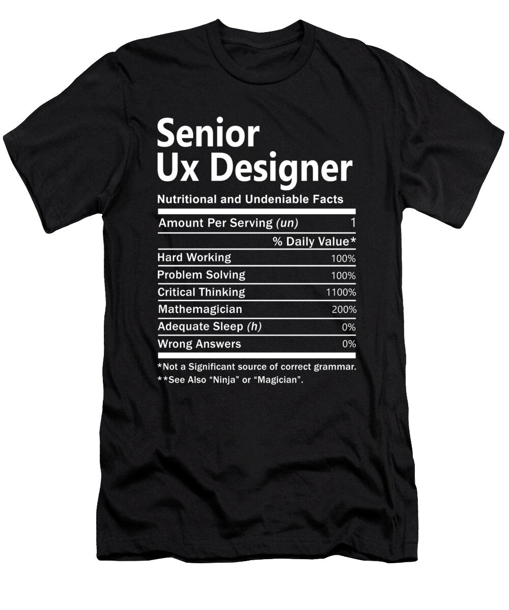 Senior Ux Designer Nutrition Factors Gift Item Shi Hu Kang T-Shirt