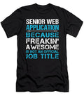 Senior Web Application Freaking Awesome Job Gift Item Shi Hu Kang T-Shirt