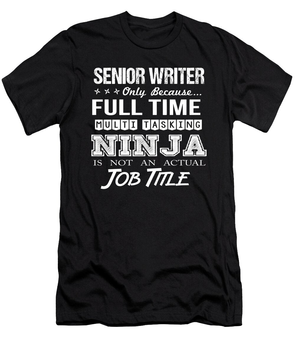 Senior Writer Ninja Job Gift Item Shi Hu Kang T-Shirt
