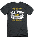 Sleep Lover Gift Sleeping Is My Cardio Funnygiftscreation T-Shirt
