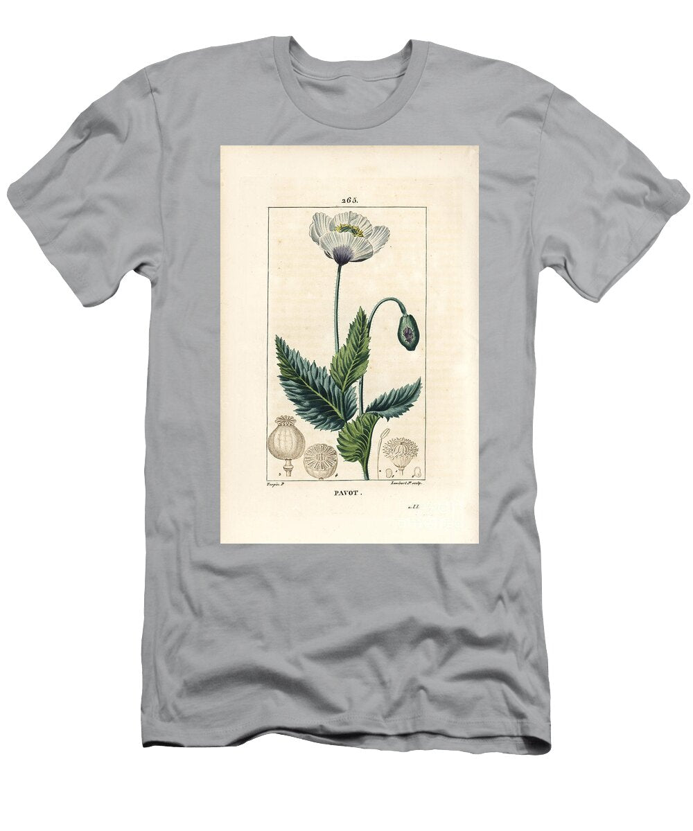 Sleeping Poppy Opium Poppy or Garden Poppy Garden or Opium Poppy Papaver Somniferum with Flower Leaf and Seedpod Pierre Jean Francois Turpin T-Shirt