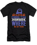 Sloth Running Team Well Get There Where We Get There Jacob Zelazny T-Shirt