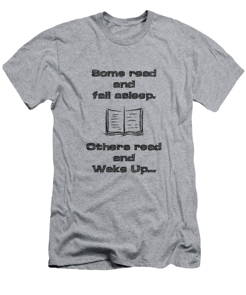 Some Read and Fall Asleep Others Read and Wake Up Psycho Shadow T-Shirt