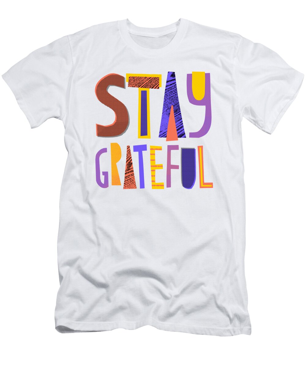 Stay Grateful Art By Jen Montgomery Jen Montgomery T-Shirt