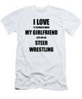 Steer Wrestling Funny Gift Idea for Boyfriend I Love It When My Girlfriend Lets Me Novelty Gag Sport Lover Joke Funny Gift Ideas T-Shirt